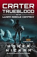 Crater Trueblood and the Lunar Rescue Company (A Helium-3 Novel)