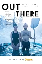 Out There: The Wildest Stories from Outside Magazine