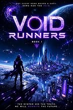 VOID RUNNERS: Book 1: Ignition Event